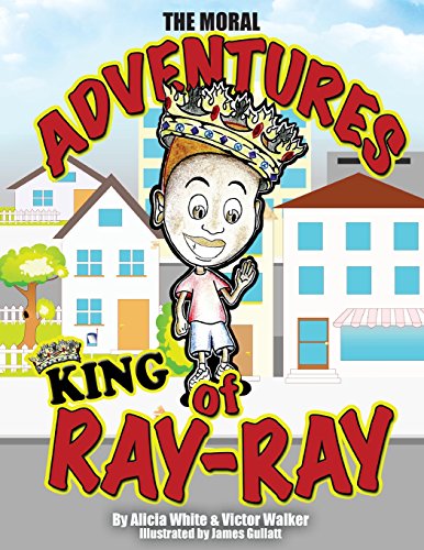 Stock image for The Moral Adventures of King Ray-Ray for sale by Lucky's Textbooks