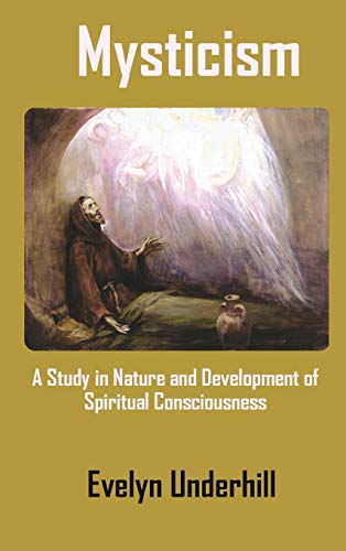 Beispielbild fr Mysticism: A Study in Nature and Development of Spiritual Consciousness zum Verkauf von California Books