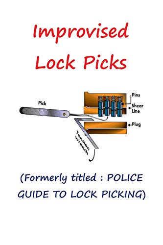 Imagen de archivo de Improvised Lock Picks: Formerly Titled: Police Guide to Lock Picking a la venta por Russell Books