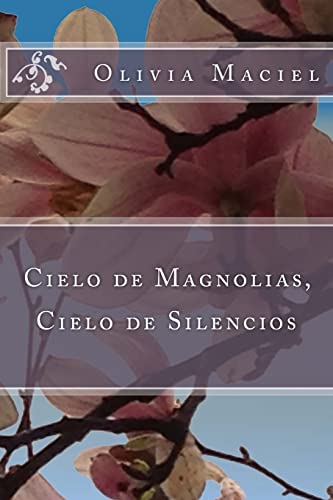 Stock image for Cielo de magnolias, cielo de silencios (Spanish Edition) for sale by Lucky's Textbooks