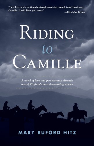 Stock image for Riding To Camille: A novel of love and perseverance through one of Virginia's most devastating storms for sale by SecondSale