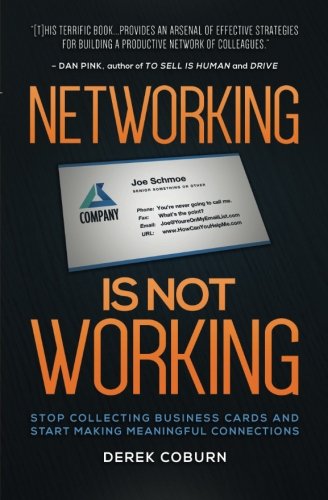 9781940858081: Networking Is Not Working: Stop Collecting Business Cards and Start Making Meaningful Connections
