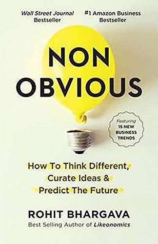 Beispielbild fr Non-Obvious : How to Think Different, Curate Ideas and Predict the Future zum Verkauf von Better World Books
