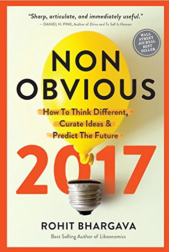 Stock image for Non-Obvious 2017 Edition: How To Think Different, Curate Ideas & Predict The Future (Non-Obvious Trends Series) for sale by SecondSale