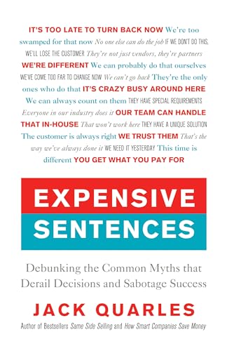 Stock image for Expensive Sentences : Debunking the Common Myths That Derail Decisions and Sabotage Success for sale by Better World Books