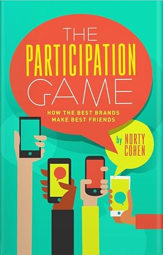 9781940858296: The Participation Game: How the Top 100 Brands Build Loyalty In A Skeptical World