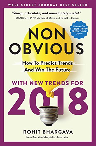 Beispielbild fr Non-Obvious 2018 Edition : How to Predict Trends and Win the Future zum Verkauf von Better World Books