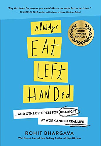 Beispielbild fr Always Eat Left Handed: 15 Surprising Secrets For Killing It At Work And In Real Life zum Verkauf von BooksRun