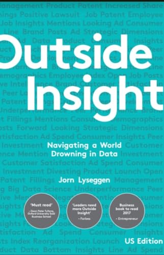 Imagen de archivo de Outside Insight : Navigating a World Drowning in Data a la venta por Better World Books