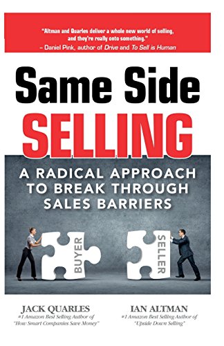 Stock image for Same Side Selling: A Radical Approach to Break Through Sales Barriers for sale by ZBK Books
