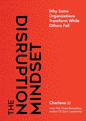 Beispielbild fr The Disruption Mindset : Why Some Organizations Transform While Others Fail zum Verkauf von Better World Books