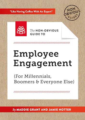 Imagen de archivo de The Non-Obvious Guide To Employee Engagement (For Millennials, Boomers And Everyone Else) (Non-Obvious Guides, 2) a la venta por BooksRun