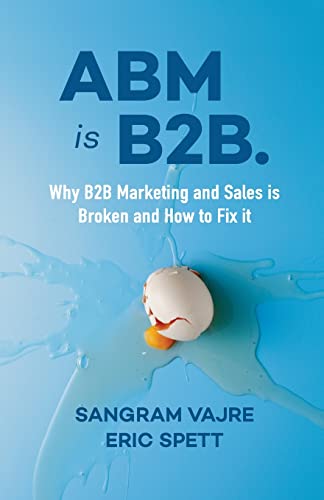 9781940858951: AB Is B2B.: Why B2B Marketing and Sales is Broken and How to Fix it