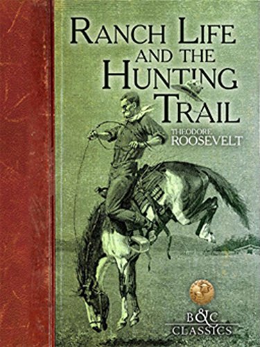 Stock image for Ranch Life and the Hunting Trail (B&C Classics) for sale by HPB-Red