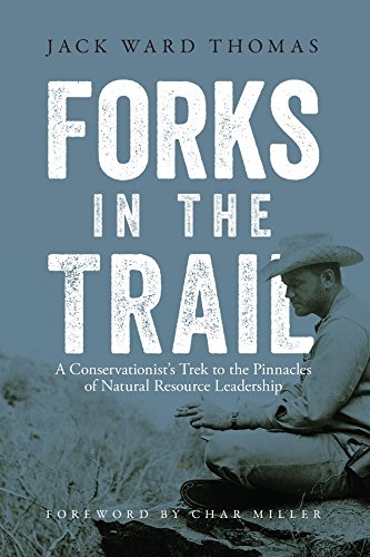 Beispielbild fr Forks in the Trail: A Conservationist's Trek to the Pinnacles of Natural Resource Leadership zum Verkauf von WorldofBooks