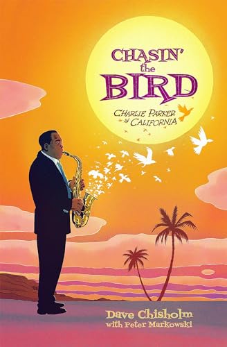 Beispielbild fr Chasin' the Bird : A Charlie Parker Graphic Novel zum Verkauf von Better World Books