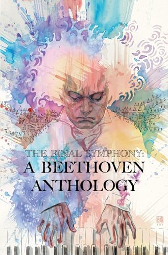 9781940878461: The Final Symphony: A Beethoven Anthology