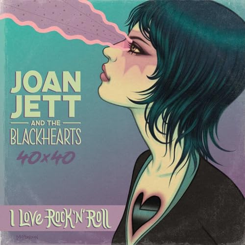 9781940878546: Joan Jett & The Blackhearts 40x40: Bad Reputation / I Love Rock-n-Roll: Bad Reputation / I Love Rock-n-Roll