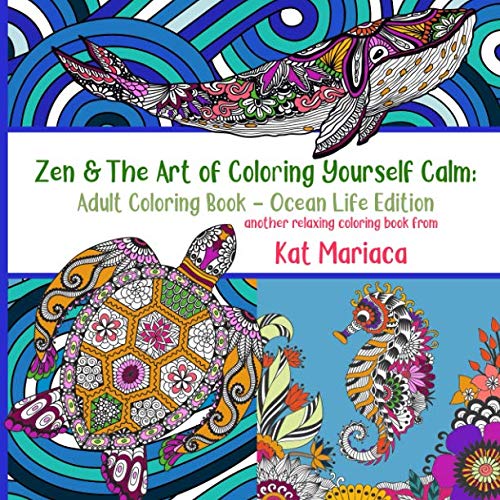Beispielbild fr Zen & The Art of Coloring Yourself Calm: Adult Coloring Book - Ocean Life Edition zum Verkauf von Revaluation Books