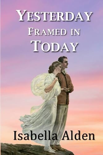 Beispielbild fr Yesterday Framed in Today zum Verkauf von GF Books, Inc.