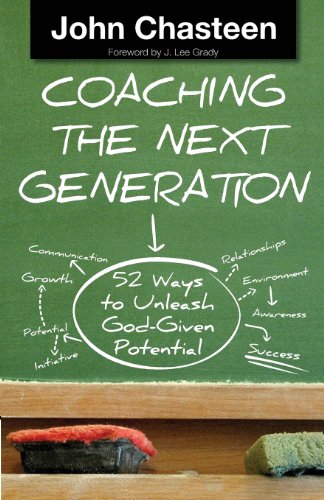 Stock image for Coaching the Next Generation: 52 Ways to Unleash God-Given Potential for sale by Lucky's Textbooks