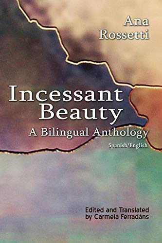 9781940939216: Incessant Beauty, A Bilingual Anthology [Idioma Ingls]: A Bilingual Anthology / Una antologa bilinge