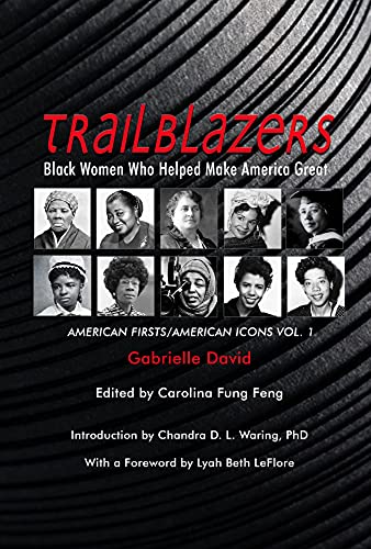 Stock image for Trailblazers, Black Women Who Helped Make America Great American Firsts/American Icons, Volume 1 for sale by Michener & Rutledge Booksellers, Inc.