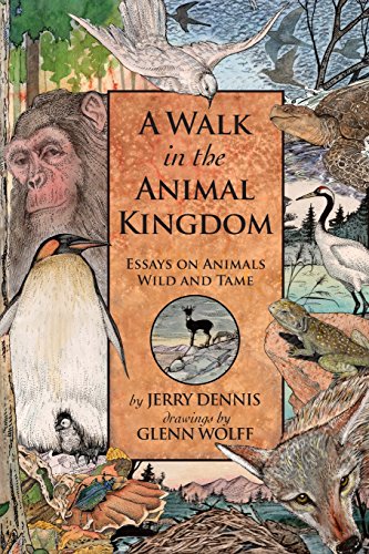 Beispielbild fr A Walk in the Animal Kingdom : Essays on Animals Wild and Tame zum Verkauf von Better World Books