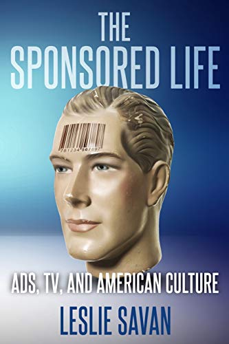 Stock image for The Sponsored Life: Ads, TV, and American Culture for sale by Lucky's Textbooks