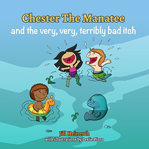 Stock image for Chester the Manatee and the Very, Very, Terribly Bad Itch for sale by SecondSale