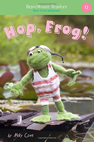 9781940947334: Hop, Frog!: Short Vowel Adventures