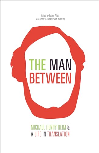 Stock image for The Man Between : Michael Henry Heim and a Life in Translation for sale by Better World Books
