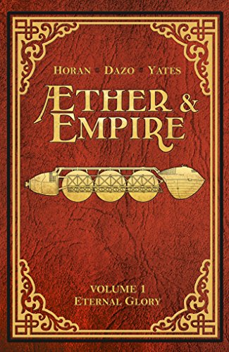 Beispielbild fr  ther & Empire Volume #1: Eternal Glory (Aether & Empire) (Aether and Empire) zum Verkauf von HPB-Emerald
