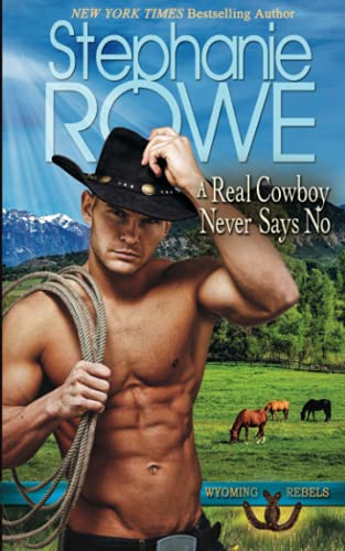 Stock image for A Real Cowboy Never Says No for sale by Better World Books