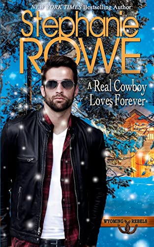 9781940968568: A Real Cowboy Loves Forever (Wyoming Rebels)