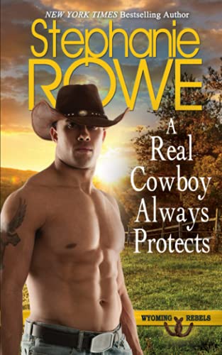 Beispielbild fr A Real Cowboy Always Protects (Wyoming Rebels) zum Verkauf von WorldofBooks