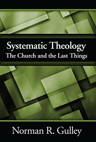 9781940980072: Systematic Theology: The Church and the Last Things: 4