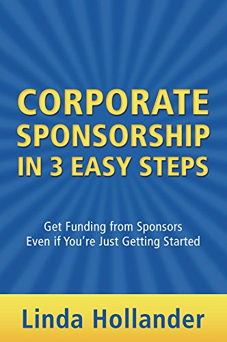 Beispielbild fr Corporate Sponsorship in 3 Easy Steps: Get Funding from Sponsors Even if You're Just Starting Out zum Verkauf von BooksRun