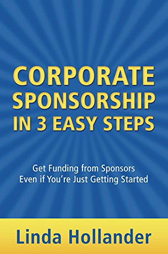 Stock image for Corporate Sponsorship in 3 Easy Steps: Get Funding from Sponsors Even if Youre Just Starting Out for sale by Goodwill
