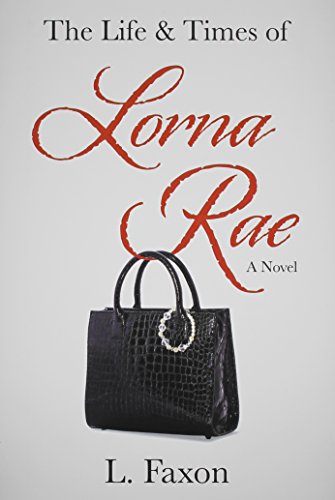 Stock image for The Life & Times of Lorna Rae for sale by Chapter II