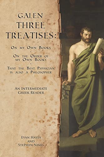 9781940997025: Galen, Three Treatises: An Intermediate Greek Reader: Greek Text with Running Vocabulary and Commentary