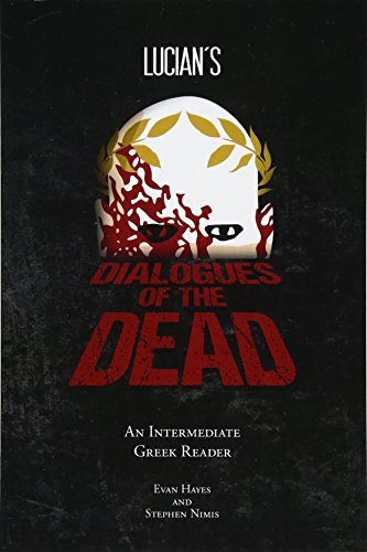 9781940997100: Lucian's Dialogues of the Dead: An Intermediate Greek Reader: Greek Text with Running Vocabulary and Commentary