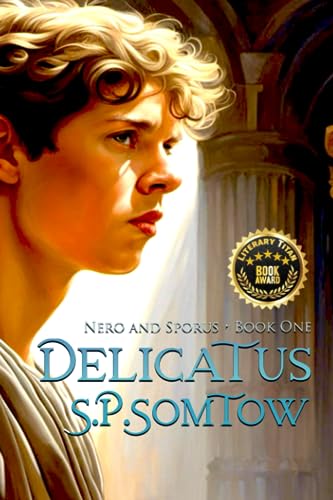 9781940999821: Delicatus: From Slave Boy to Empress in Imperial Rome: 1 (Nero and Sporus)
