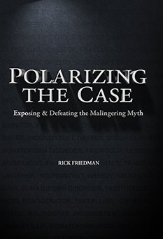 9781941007082: Polarizing the Case: Exposing and Defeating the Malingering Myth by Rick Friedman (2014-05-04)