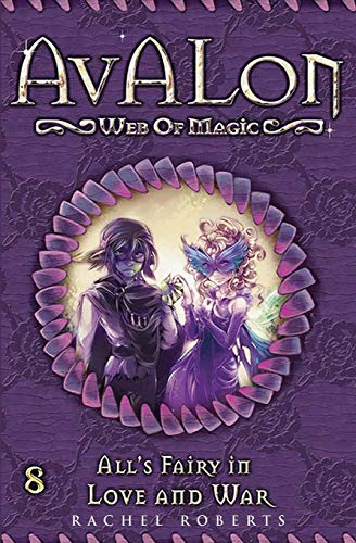 Stock image for Avalon: Web of Magic Book 8: Alls Fairy in Love and War for sale by Hawking Books