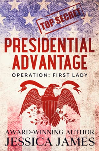 Stock image for Presidential Advantage: Operation First Lady (Phantom Force Tactical) for sale by Goodwill of Colorado