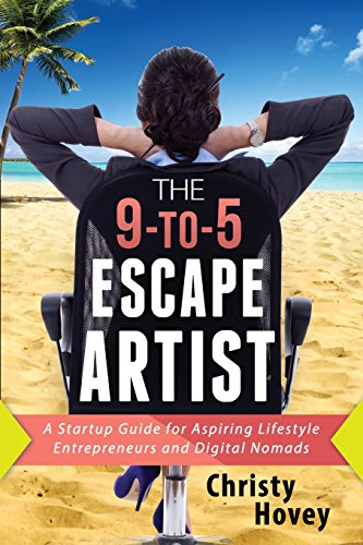 Beispielbild fr The 9-to-5 Escape Artist: A Startup Guide for Aspiring Lifestyle Entrepreneurs and Digital Nomads zum Verkauf von WorldofBooks