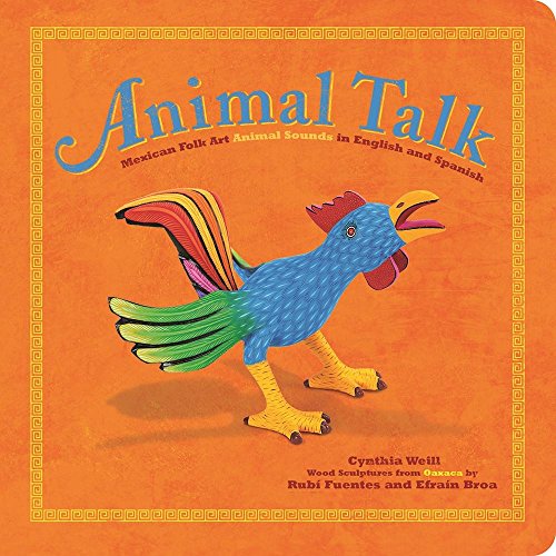 Stock image for Animal Talk: Mexican Folk Art Animal Sounds in English and Spanish for sale by ThriftBooks-Atlanta