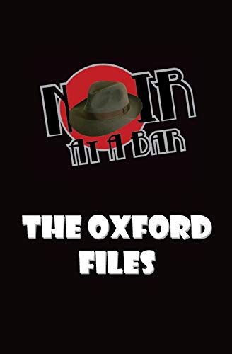 Beispielbild fr Noir At A Bar: The Oxford Files zum Verkauf von Lucky's Textbooks