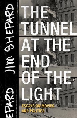 Beispielbild fr The Tunnel at the End of the Light : Essays on Movies and Politics zum Verkauf von Better World Books